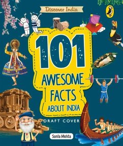 Discover India: 101 Awesome Facts about India - Mehta, Sonia