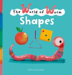 The World of Worm. Shapes - Berg, Esther van den