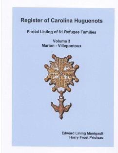 Register of Carolina Huguenots, Vol. 3, Marion - Villepontoux - Prioleau, Horry Frost; Manigault, Edward Lining