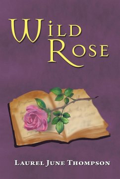 Wild Rose - Thompson, Laurel June