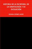 HISTORIA DE LA ESCRITURA, DE LA GRAFOLOGÍA Y SU EVOLUCIÓN