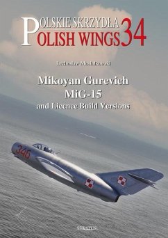 Mikoyan Gurevich Mig-15 and Licence Build Versions - Musialkowski, Lechoslaw
