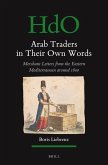 Arab Traders in Their Own Words: Merchant Letters from the Eastern Mediterranean Around 1800
