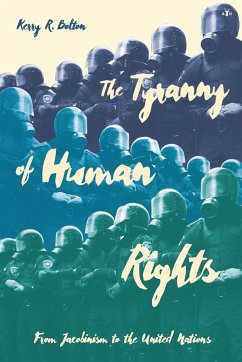 The Tyranny of Human Rights - Bolton, Kerry R