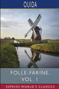 Folle-Farine, Vol. 1 (Esprios Classics) - Ouida