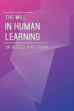 The Will In Human Learning - Peterson, Russell A.