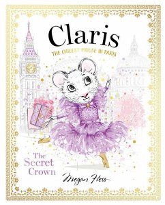 Claris: The Secret Crown - Hess, Megan