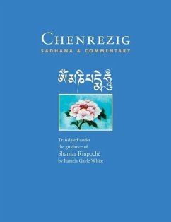Chenrezig Sadhana and Commentary - Gyalpo, Tangtong; 15th Karmapa, Khakhyab Dorje