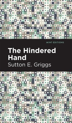 The Hindered Hand - Griggs, Sutton E.