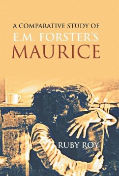 A Comparative Study of E.M. Forster's Maurice - Roy, Ruby