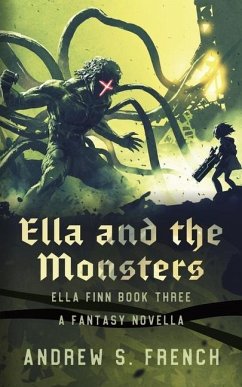 Ella and the Monsters - French, Andrew S.