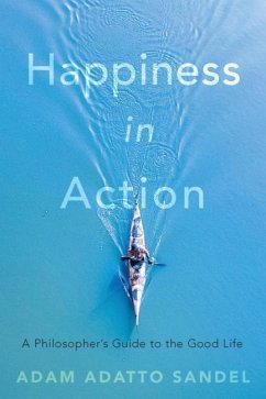 Happiness in Action - Sandel, Adam Adatto