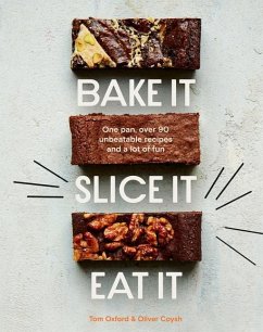 Bake It. Slice It. Eat It. - The Exploding Bakery; Coysh, Oliver; Oxford, Tom