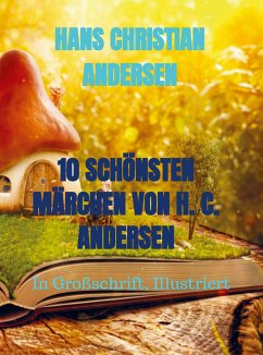 10 SCHÖNSTEN MÄRCHEN VON H. C. ANDERSEN - Hans Christian Andersen