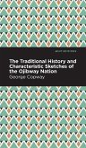 The Traditional History and Characteristic Sketches of the Ojibway Nation