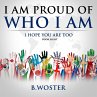 I Am Proud of Who I Am - Bild 1