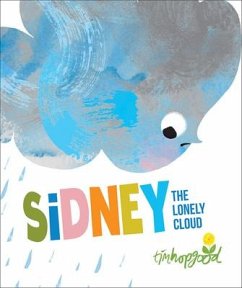 Sidney the Lonely Cloud - Hopgood, Tim