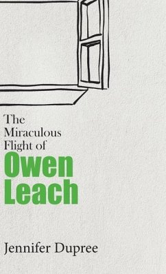 The Miraculous Flight of Owen Leach - Dupree, Jennifer