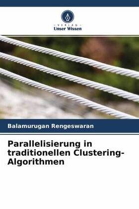 Parallelisierung in traditionellen Clustering-Algorithmen Parallelisierung in traditionellen Clustering-Algorithmen