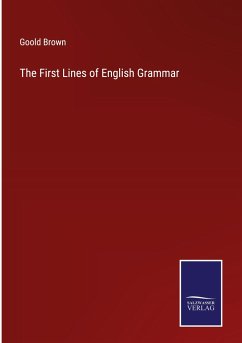 The First Lines of English Grammar - Brown, Goold