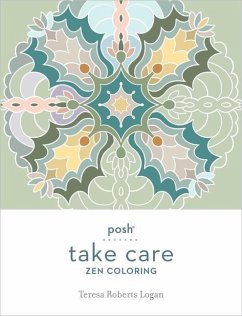 Posh Take Care: Zen Coloring - Logan, Teresa Roberts