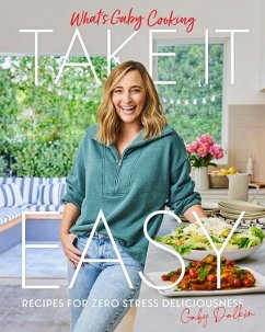 What's Gaby Cooking: Take It Easy - Dalkin, Gaby