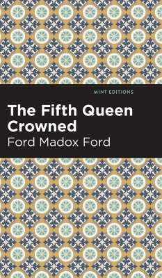 The Fifth Queen Crowned - Ford, Ford Madox