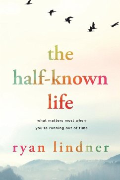 The Half-Known Life - Lindner, Ryan