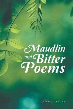 Maudlin and Bitter Poems - Lamont, Jeffrey