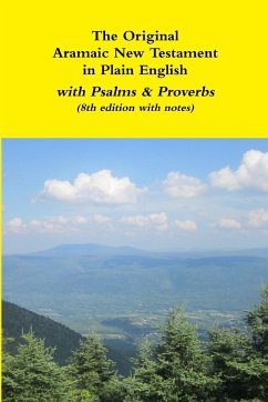 The Original Aramaic New Testament in Plain English with Psalms & Proverbs (8th edition with notes) - Bauscher, Rev. David