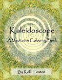 Kaleidoscope: A Meditative Colouring Book