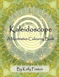 Kaleidoscope: A Meditative Colouring Book - Foxton, Kelly
