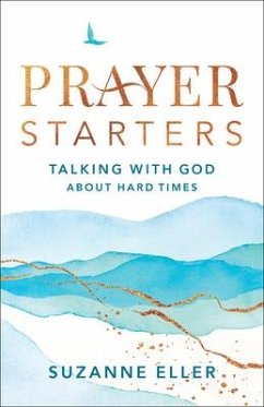 Prayer Starters - Talking with God about Hard Times - Eller, Suzanne