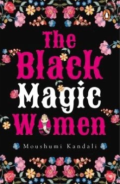 The Black Magic Women (Stories from North-East India) - Kandali, Moushumi