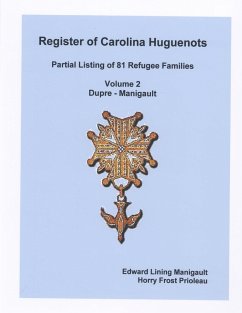 Register of Carolina Huguenots, Vol. 2, Dupre - Manigault - Prioleau, Horry Frost; Manigault, Edward Lining