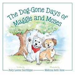 The Dog-Gone Days of Maggie and Moses - Sanfilippo, Jody Leone