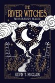 The River Witches: Mississippi Magic Volume 1