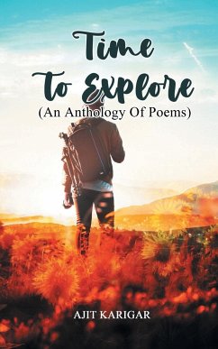 Time to Explore An Anthology of Poems - Karigar, Ajit