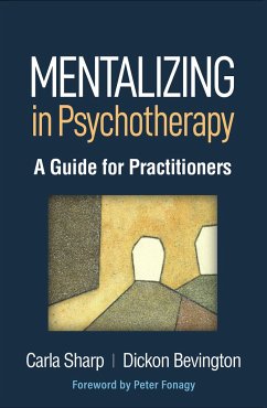 Mentalizing in Psychotherapy - Sharp, Carla; Bevington, Dickon