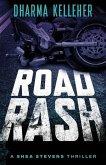 Road Rash: A Shea Stevens Crime Thriller