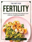 The diet for fertility: Natural ways to increase and improve your chances of getting pregnant