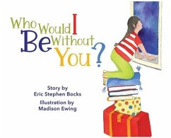 Who Would I Be Without You? - Bocks, Eric Stephen