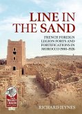 Line in the Sand: Foreign Legion Forts and Fortifications in Morocco 1900-1926