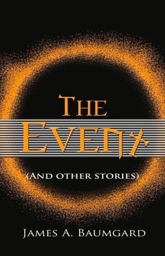 The Event: And Other Stories - Baumgard, James A.