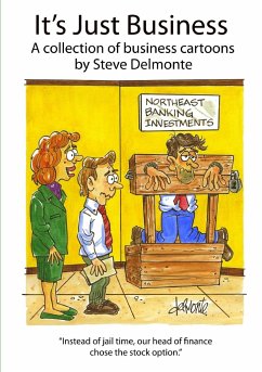 It's Just Business A collection of business cartoons - Delmonte, Steve