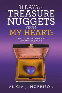 31 Days of Treasure Nuggets from My Heart - Morrison, Alicia J.