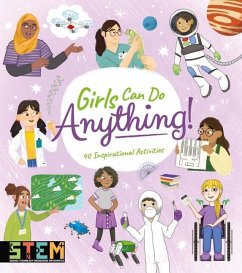Girls Can Do Anything!: 40 Inspirational Activities - Claybourne, Anna; Canavan, Thomas; Martin, Claudia