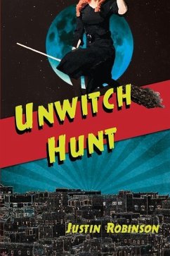 Unwitch Hunt - Robinson, Justin