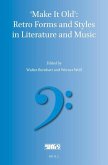 'Make It Old': Retro Forms and Styles in Literature and Music