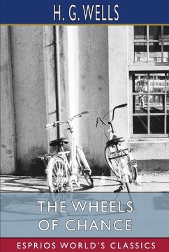 The Wheels of Chance (Esprios Classics) - Wells, H. G.